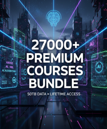 27000+ Premium Courses Bundle (50TB Data) – Lifetime Access